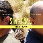 Preestreno de la película ‘Sin señal’ en el Teatro Municipal de Agüimes el sábado 27-4-2019 a las 20:30